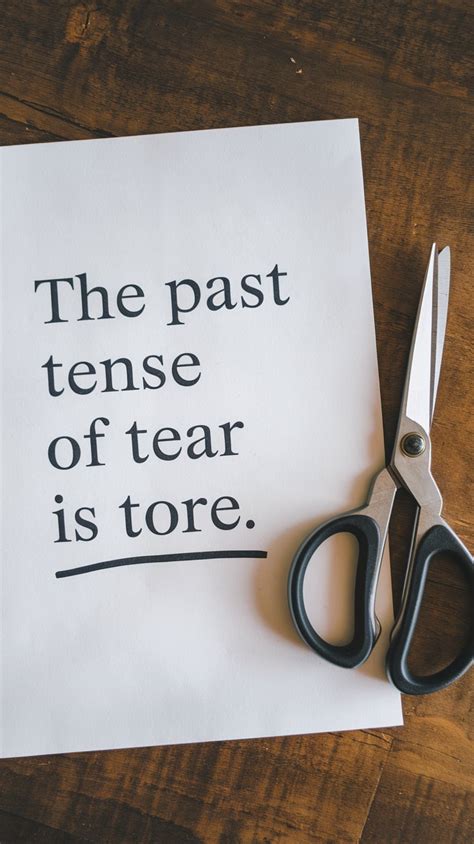 Past Tense of Tear: Tore, Torn, or Teared? The Complete Grammar Guide ...