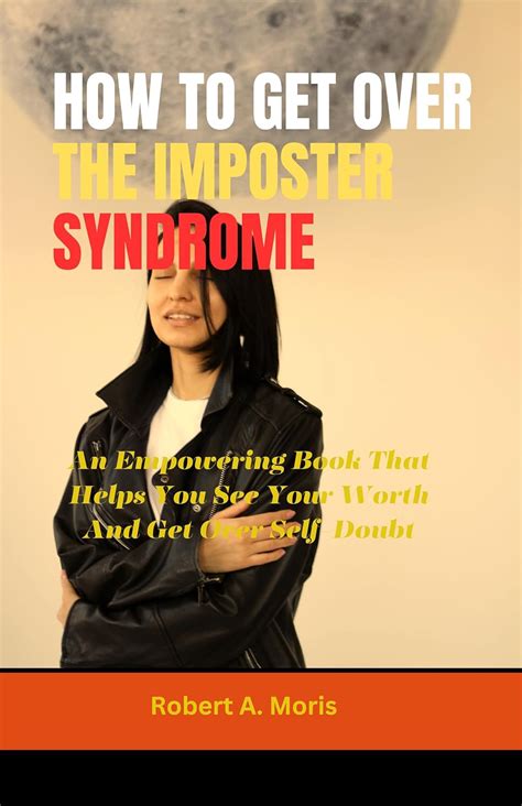 HOW TO GET OVER THE IMPOSTER SYNDROME: An Empowering Book That Helps ...