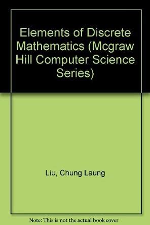 Buy Elements of Discrete Mathematics (MCGRAW HILL COMPUTER SCIENCE ...