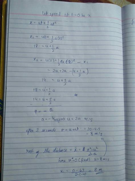 A particle moving with uniform retardation covers distance 18m, 14m and ...