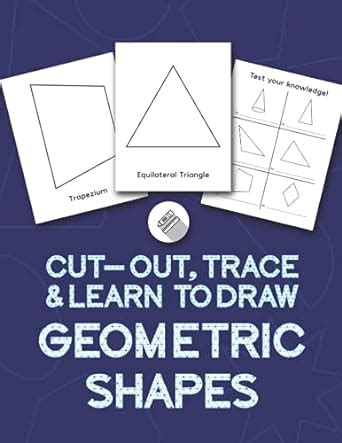 Cut Out, Trace & Learn To Draw Geometric Shapes: Drawing Activity Book ...