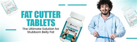 Fat Cutter Tablets: The Ultimate Solution for Stubborn Belly Fat – Twik ...