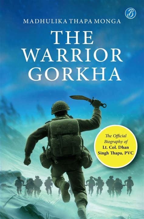 The Warrior Gorkha | The Official Biography of Lt. Col. Dhan Singh Tha ...