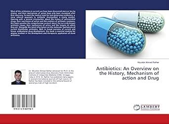 Antibiotics: An Overview on the History, Mechanism of action and Drug ...