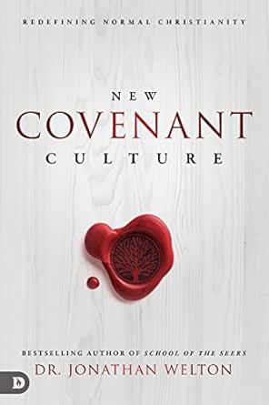 New Covenant Culture: Redefining Normal Christianity eBook : Welton ...