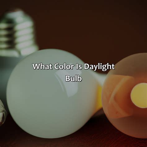 What Color Temperature Is Daylight Bulb at itulimatefeblog Blog