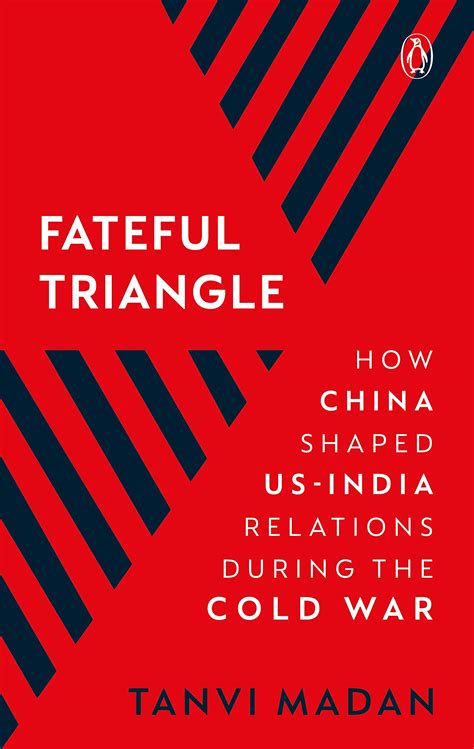 Buy Fateful Triangle: How China Shaped US-India Relations During the ...