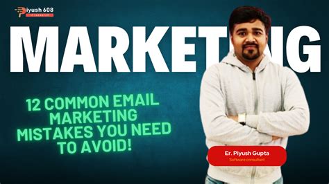12 Common Email Marketing Mistakes You Need To Avoid! - Piyush608