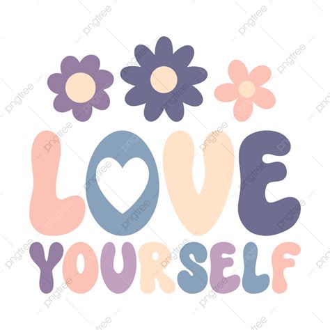 Loving Yourself PNG, Vector, PSD, and Clipart With Transparent ...