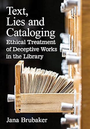 Text, Lies and Cataloging: Ethical Treatment of Deceptive Works in the ...