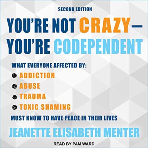 You're Not Crazy - You're Codependent: What Everyone Affected by ...