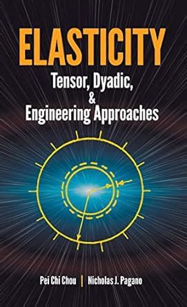 Elasticity: Tensor, Dyadic, and Engineering Approaches (Dover Civil and ...