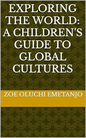 Exploring the World: A Children's Guide to Global Cultures eBook ...