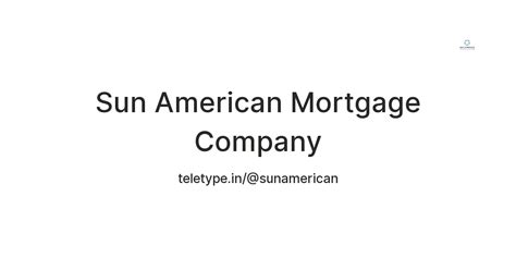 Sun American Mortgage Company — Teletype