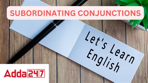 Subordinating Conjunctions- Meaning, Definition, List, Examples