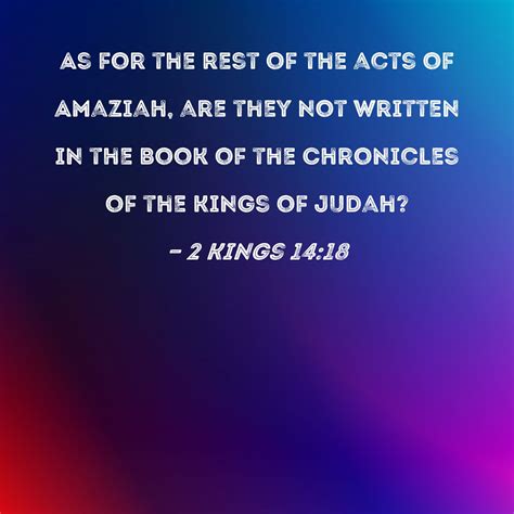 2 Kings 14:18 As for the rest of the acts of Amaziah, are they not ...