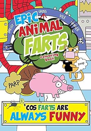 Epic Animal Farts Colouring Book: 'Cos Farts Are Always Funny ...
