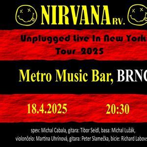 Nirvana Unplugged v Metro Music Bar, Brno, METRO MUSIC BAR, Brno, 18 ...