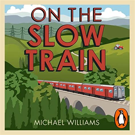 On the Slow Train: Twelve Great British Railway Journeys (Audio ...