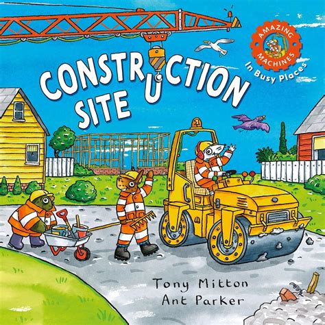 Amazing Machines In Busy Places: Construction Site eBook : Mitton, Tony ...