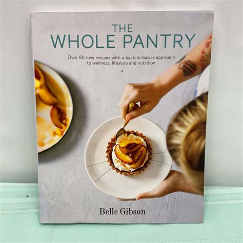 The Whole Pantry Cook Book by Belle Gibson(s)