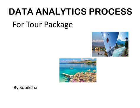 Data analyze process for Tour package - DATA ANALYTICS PROCESS For Tour ...
