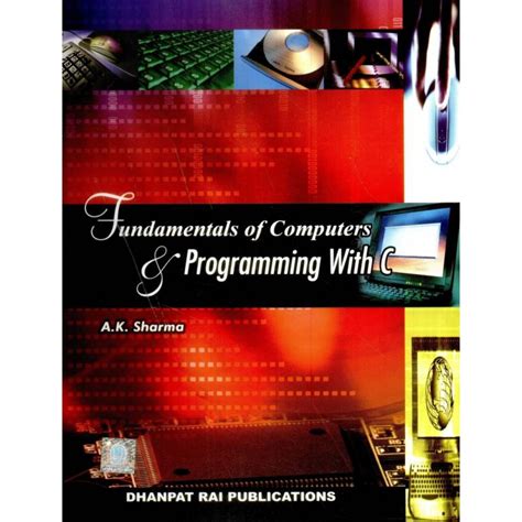 Fundamentals of Computers & Programming with C by A. K. Sharma