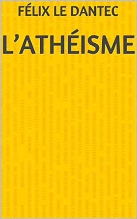 L’Athéisme (French Edition) eBook : Dantec, Félix Le: Amazon.in: Kindle ...