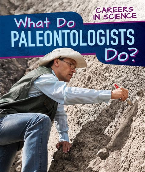 What Do Paleontologists Do? (Careers in Science): Proudfit, Benjamin: 9781725329638: Amazon.com ...