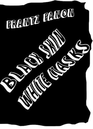 Black Skin, White Masks : Frantz Fanon: Amazon.in: Books