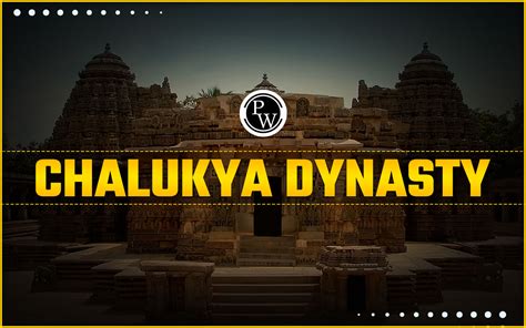Chalukya Dynasty, History, Rulers, Art And Architecture & Decline