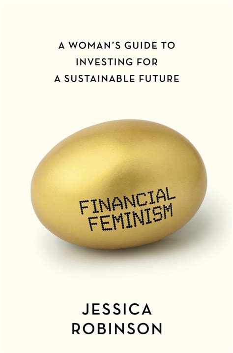 Financial Feminism: A Woman’s Guide To Investing for a Sustainable ...
