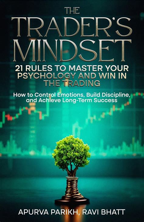 The Trader’s Mindset: 21 Rules to Master Your Psychology and Win in the ...