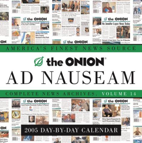 The Onion Ad Nauseam 2005 Day-by-Day Calendar: Complete News Archives ...