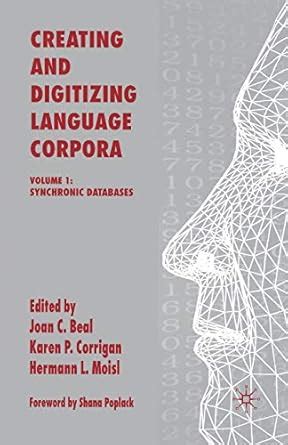 Buy Creating and Digitizing Language Corpora: Volume 1: Synchronic ...
