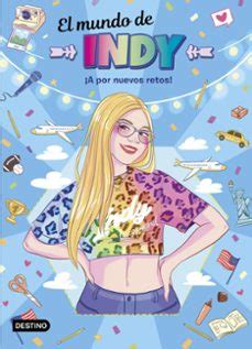 EL MUNDO DE INDY 7:¡A POR NUEVOS RETOS! | El mundo de Indy | Casa del Libro