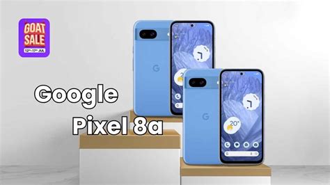 Google Pixel 8a స్మార్ట్ ఫోన్ పై ఫ్లిప్ కార్ట్ GOAT Sale భారీ డిస్కౌంట్ ...