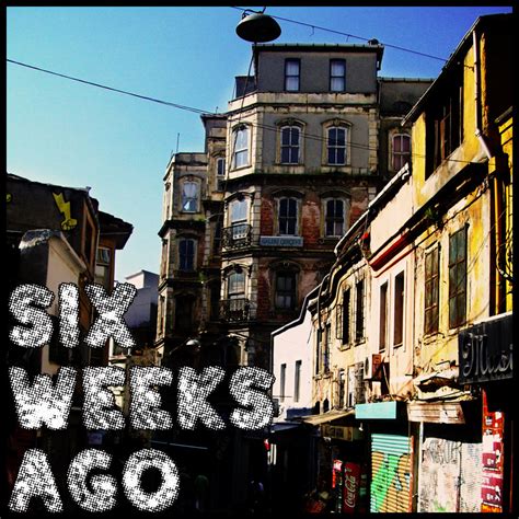 Six weeks ago font
