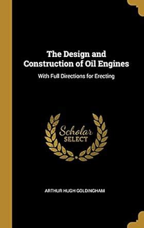 Buy The Design and Construction of Oil Engines: With Full Directions ...