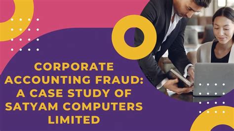 Corporate accounting fraud: A case study of Satyam Computers limited ...