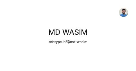 MD WASIM — Teletype