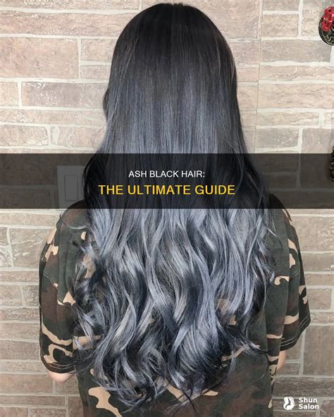 Ash Black Hair: The Ultimate Guide | ShunSalon