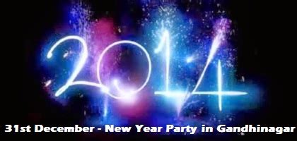 31st December in Gandhinagar - New Year Parties 2015 in Gandhinagar DJ ...
