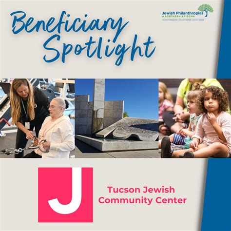 We’re honored to support the Tucson Jewish Community Center. A place ...