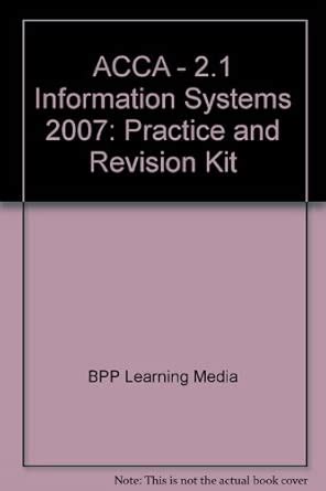Buy ACCA - 2.1 Information Systems 2007: Practice and Revision Kit ...