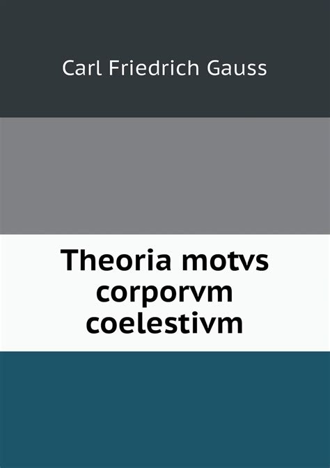 Theoria motvs corporvm coelestivm in sectionibvs conicis solem ambientivm : Gauss, Carl Friedrich, 1777-1855 : Free Download, Borrow, and Streaming : Internet Archive