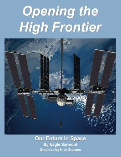 Buy Opening the High Frontier: Our Future in Space Book Online at Low ...