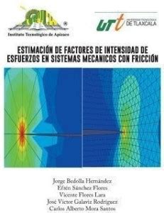 Estimacion de Factores de Intensidad de Esfuerzos En Sistemas Mecanicos ...