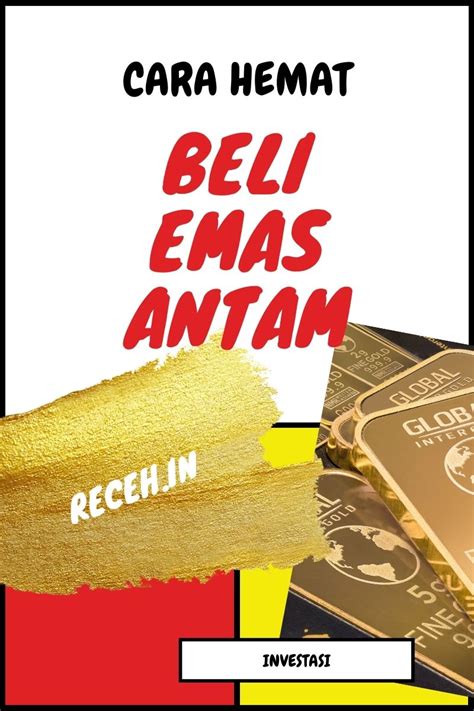 Cara Hemat Beli Emas Antam