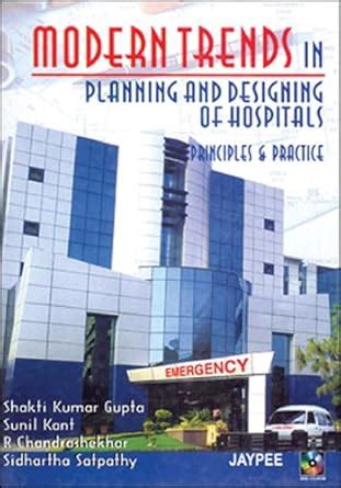 Buy Modern Trends in Planning and Designing of Hospitals :Principles ...